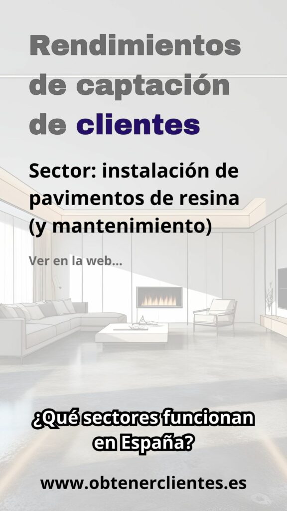 Rendimientos de captación de clientes para instalación de pavimentos de resina (y mantenimiento)