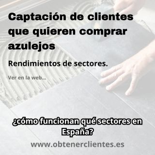 Rendimientos de captación de clientes que quieren comprar azulejos