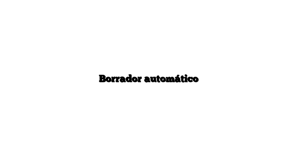 Borrador automático