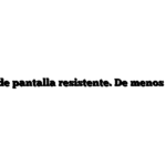 Móviles de pantalla resistente. De menos de 150 €.