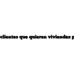 Captación de clientes que quieren viviendas prefabricadas.