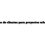 Captación de clientes para proyectos urbanísticos