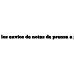 Gestión de los envíos de notas de prensa a periódicos.