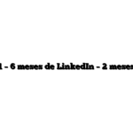 Oferta 1 – 6 meses de LinkedIn – 2 meses gratis.