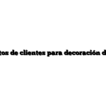 Rendimientos de clientes para decoración de interiores