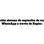 Sincronización sistema de captación de contactos con WhatsApp a través de Zapier.