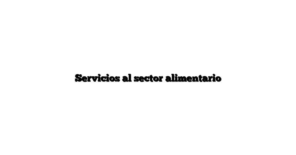 Servicios al sector alimentario