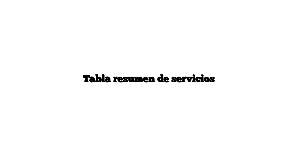 Tabla resumen de servicios