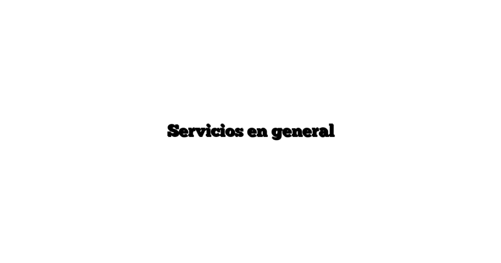 Servicios en general